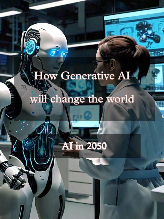 How Generative AI Will Change the World